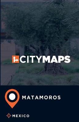 City Maps Matamoros Mexico