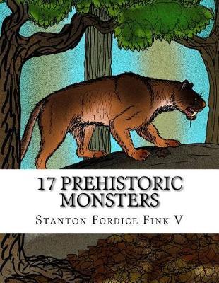 17 Prehistoric Monsters: Everyone Should Know About
