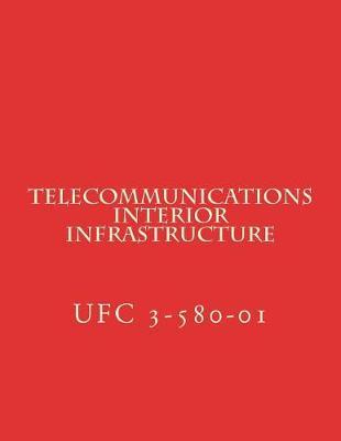 Telecommunications Interior Infrastructure: Unified Facilities Criteria UFC 3-580-01