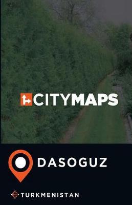 City Maps Dasoguz Turkmenistan