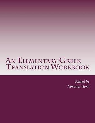 An Elementary Greek Translation Workbook: The Epistles of John and Gospel Excerpts