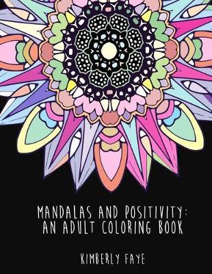 Mandalas and Positivity: An Adult Coloring Book