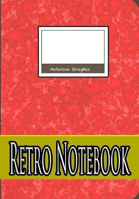 Retro Notebook Red,, 7 X 10 Inch 100 Sheets: Old School Style Notebook, by Anterion Graphic