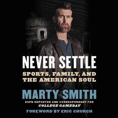 Never Settle Lib/E: Sports, Family, and the American Soul