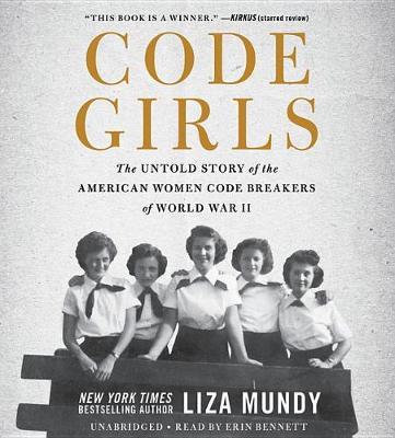Code Girls: The Untold Story of the American Women Code Breakers of World War II