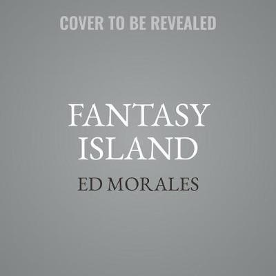 Fantasy Island: Colonialism, Exploitation, and the Betrayal of Puerto Rico
