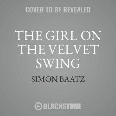 The Girl on the Velvet Swing: Sex, Murder, and Madness at the Dawn of the Twentieth Century