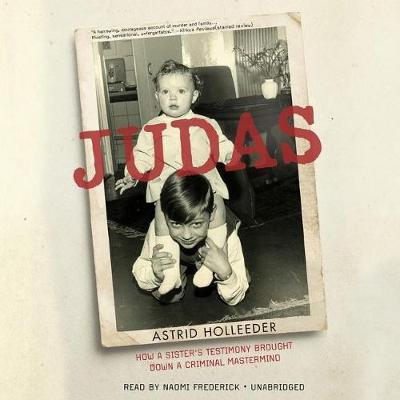 Judas: How a Sister's Testimony Brought Down a Criminal MasterMind