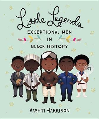 Little Legends: Exceptional Men in Black History: Exceptional Men in Black History