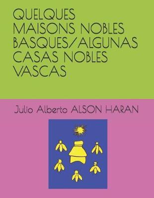 Quelques Maisons Nobles Basques/Algunas Casas Nobles Vascas