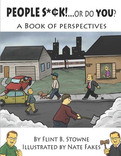 PEOPLE SUCK!...or do YOU?: A Book of perspectives