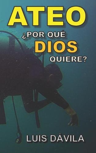 Ateo: ?Por que Dios quiere?
