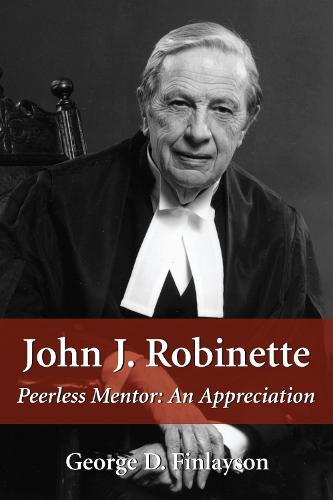 John J. Robinette: Peerless Mentor: An Appreciation
