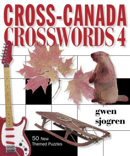 Cross Canadian Crosswords 4: 50 New Themed Puzzles