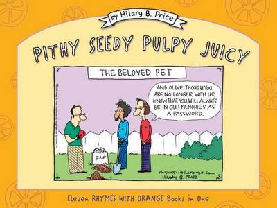 Pithy Seedy Pulpy Juicy: Eleven Rhymes with Orange Books in One