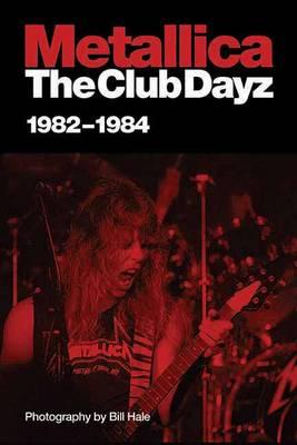 Metallica: The Club Dayz '82-'84