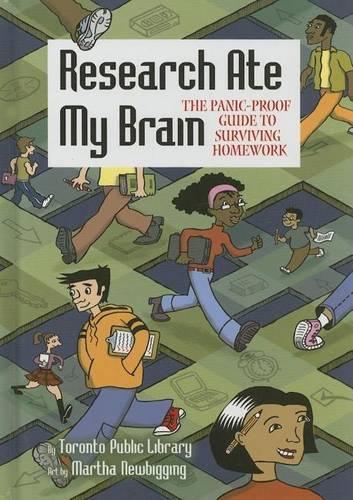 Research Ate My Brain: The Panic-Proof Guide to Surviving Homework