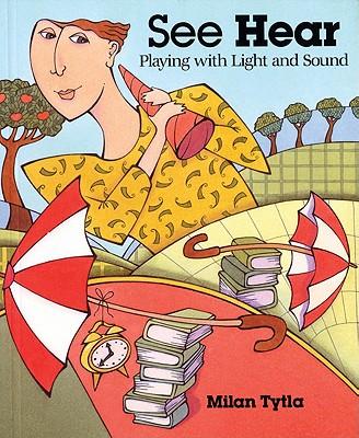 See Hear: Playing with Light and Sound