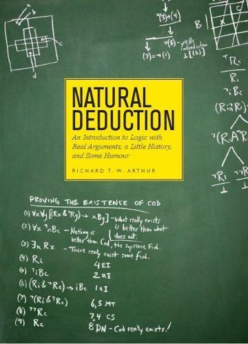 Natural Deduction: An introduction to logic with real arguments, a little history, and some humour