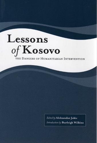 Lessons of Kosovo: The Dangers of Humanitarian Intervention
