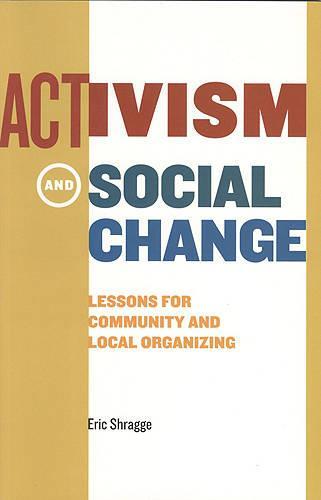 Activism and Social Change: Lessons for Community and Local Organizing