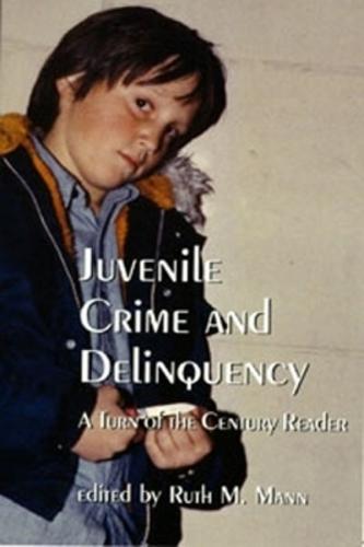 Juvenile Crime and Delinquency: A Turn of the Century Reader