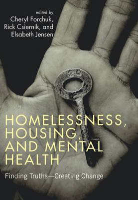 Homelessness, Housing, and Mental Health: Finding Truths a Creating Change