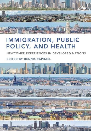 Immigration, Public Policy, and Health: Newcomer Experiences in Developed Nations