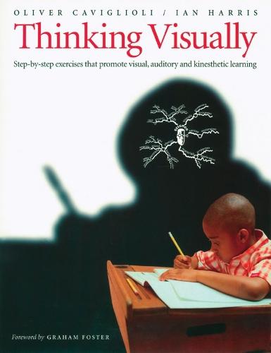 Thinking Visually: Step-by-Step Exercises That Promote Visual, Auditory, and Kinesthetic Learning