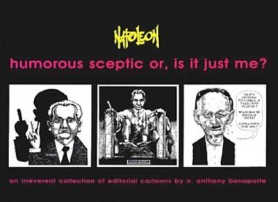 Humorous Sceptic or, is it Just Me: An Irreverent Collection of Editorial Cartoons