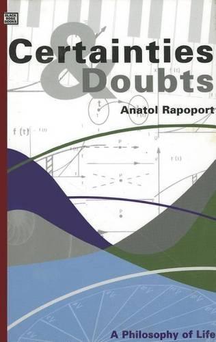 Certainties and Doubts: A Philosophy of Life