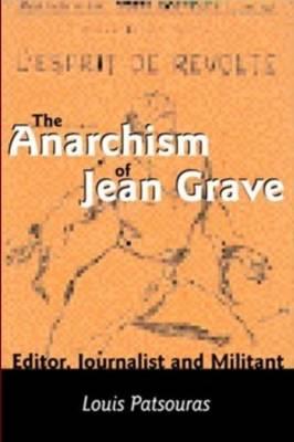 The Anarchism Of Jean Grave – Editor, Journalist and Militant