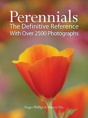 Perennials: The Definitive Reference with Over 2,500 Photographs