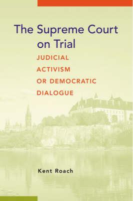 The Supreme Court on Trial: Judicial Activism or Democratic Dialogue
