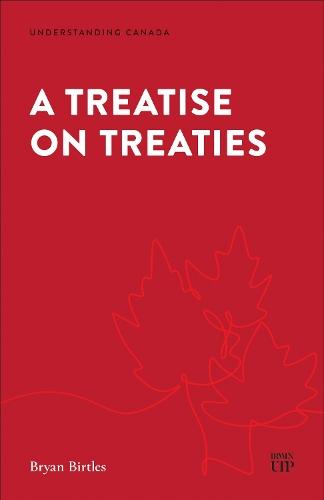 A Treatise on Treaties: Crown-Indigenous Treaties in Canadian Law
