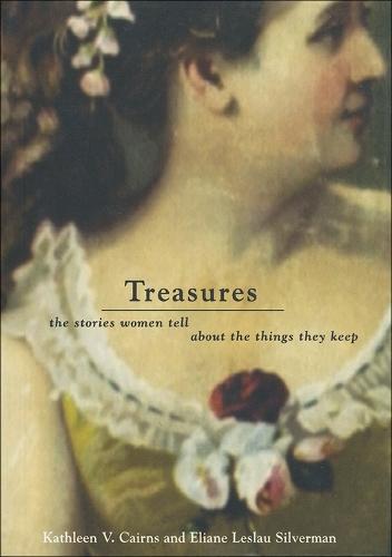 Treasures: The Stories Women Tell About the Things They Keep
