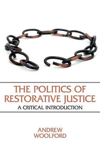 The Politics of Restorative Justice: A Critical Introduction