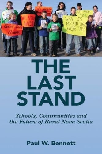 The Last Stand: Schools, Communities and the Future of Rural Noval Scotia