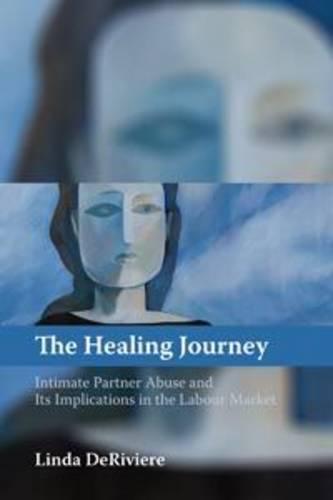 The Healing Journey: Intimate Partner Abuse and Its Implications in the Labour Market