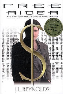 Free Rider: How a Bay Street Whiz Kid Stole and Spent 20 Million Dollars