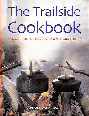 The Trailside Cookbook: A Handbook for Hungry Campers and Hikers