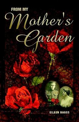 From My Mother's Garden: A Personal Journey of Living, Loving, Learning and Growing