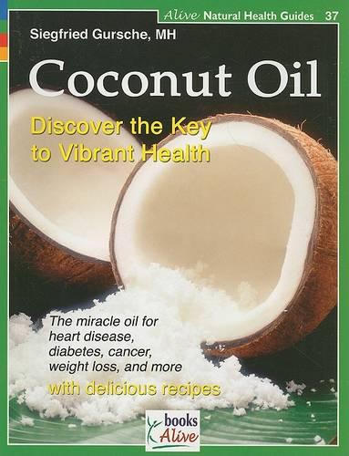 Coconut Oil: The Healthiest Oil on Earth