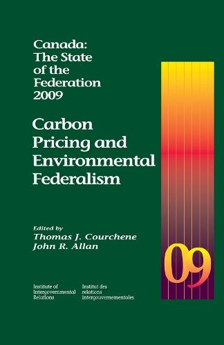 Canada: the State of the Federation, 2009: Carbon Pricing and Environmental Federalism