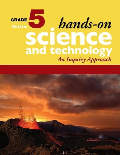 Hands-On Science and Technology for Ontario, Grade 5: An Inquiry Approach