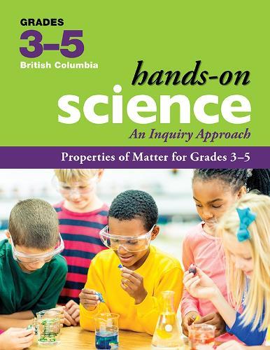 Properties of Matter for Grades 3-5: An Inquiry Approach