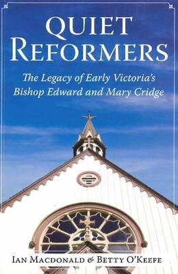 Quiet Reformers: The Legacy of Early Victoria's Bishop Edward & Mary Cridge