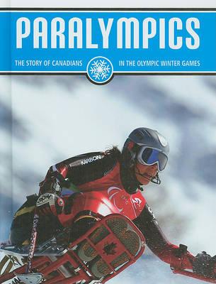 Paralympics: The Story of Canadians in the Olympic Winter Games