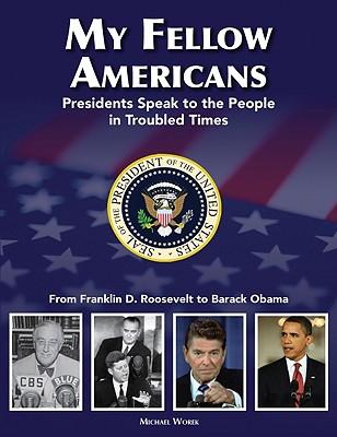 My Fellow Americans: Presidents Speak to the People in Troubled Times