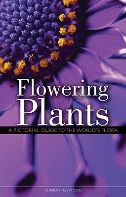 Flowering Plants: A Pictorial Guide to the World's Flora